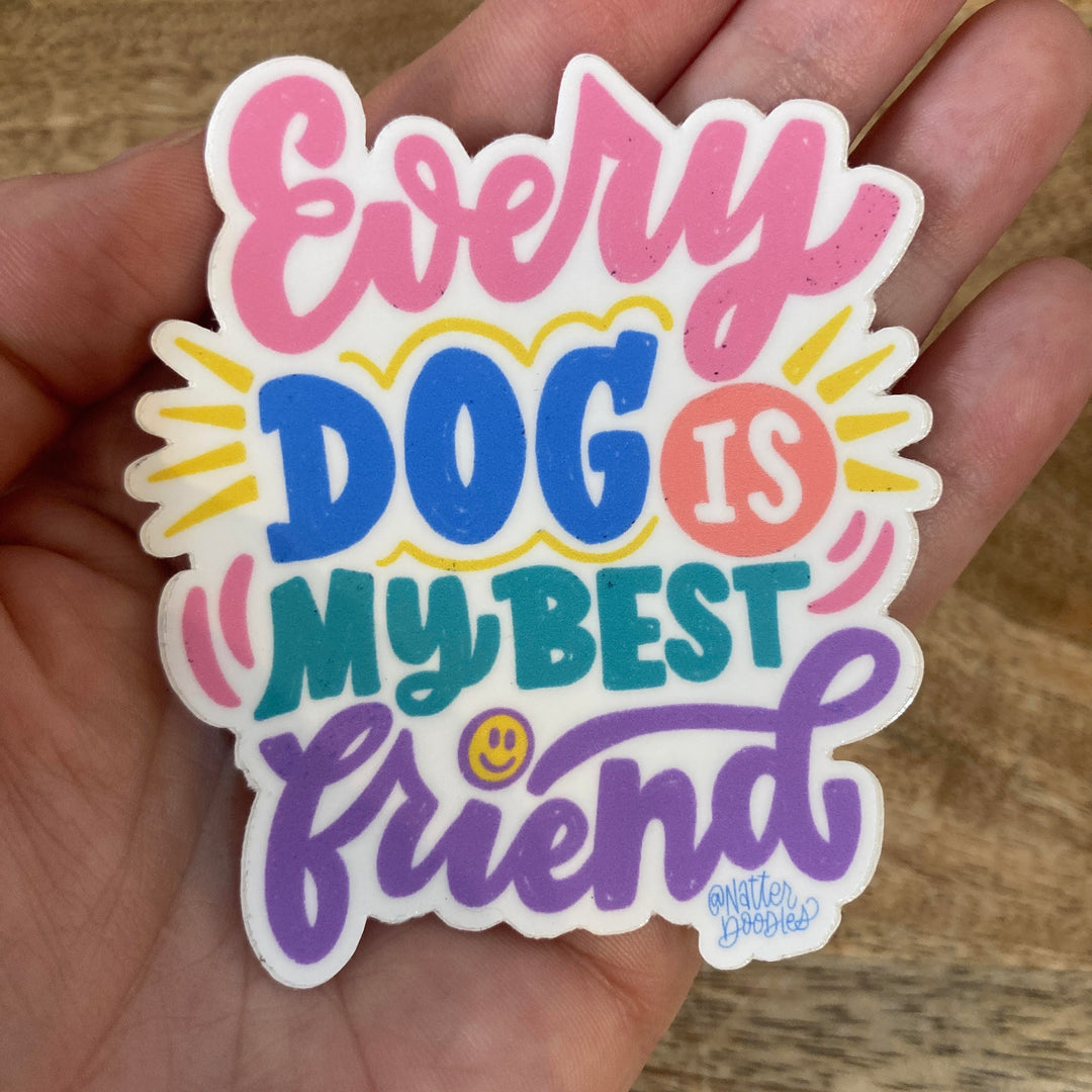 Sticker Every Dog is My Best Friend