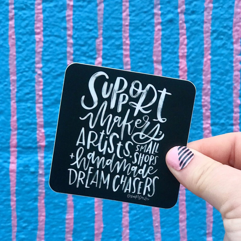 Sticker Support Makers, Artists & Dreamers