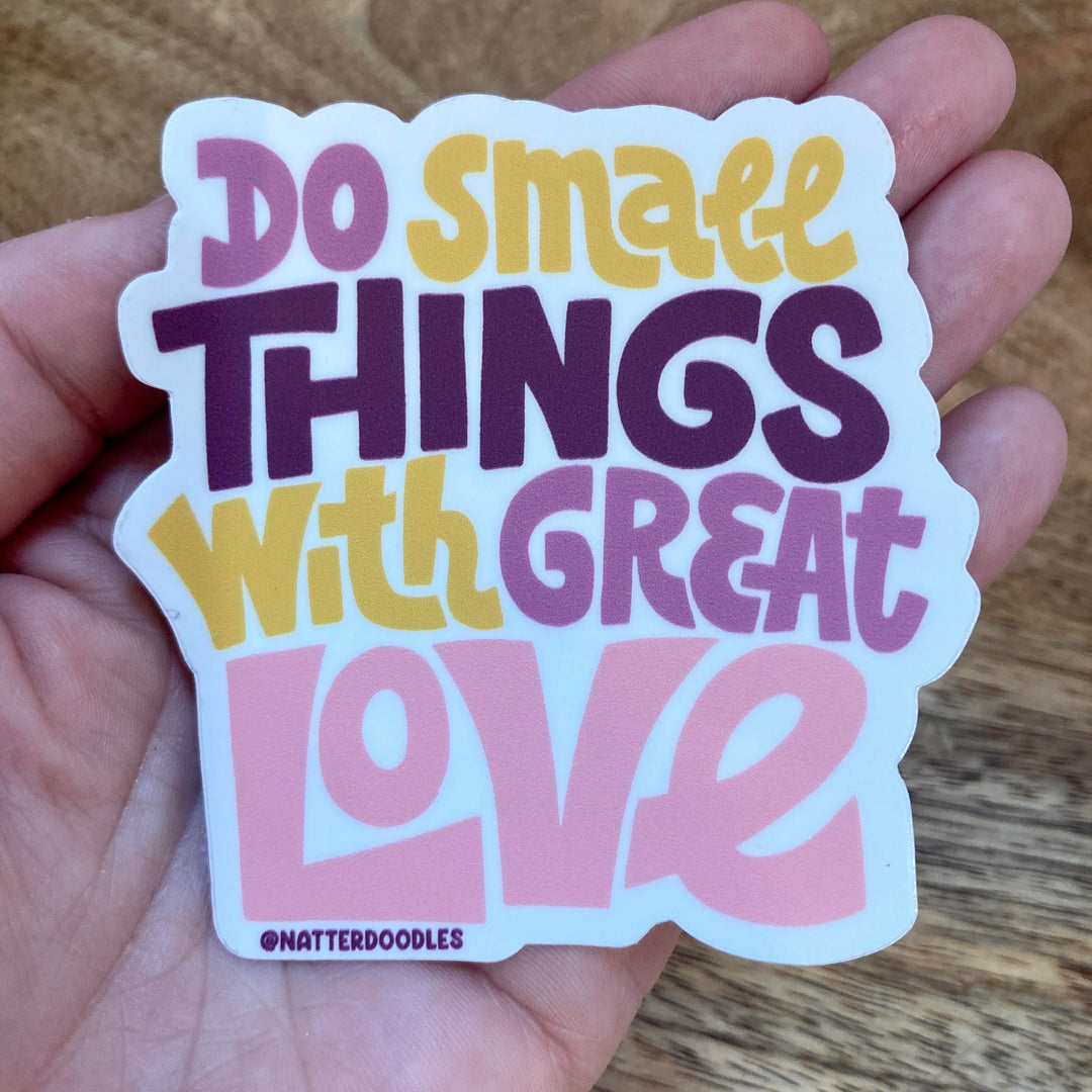 Sticker Do Small Things with Great Love