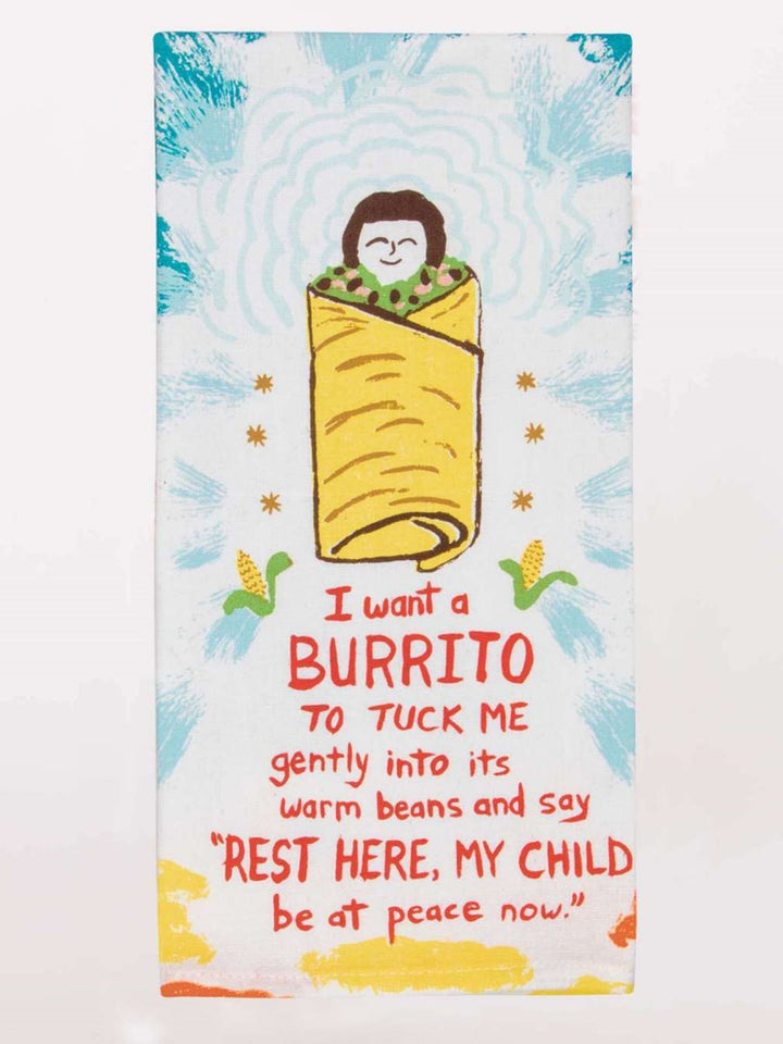 I Want A Burrito Dish Towel