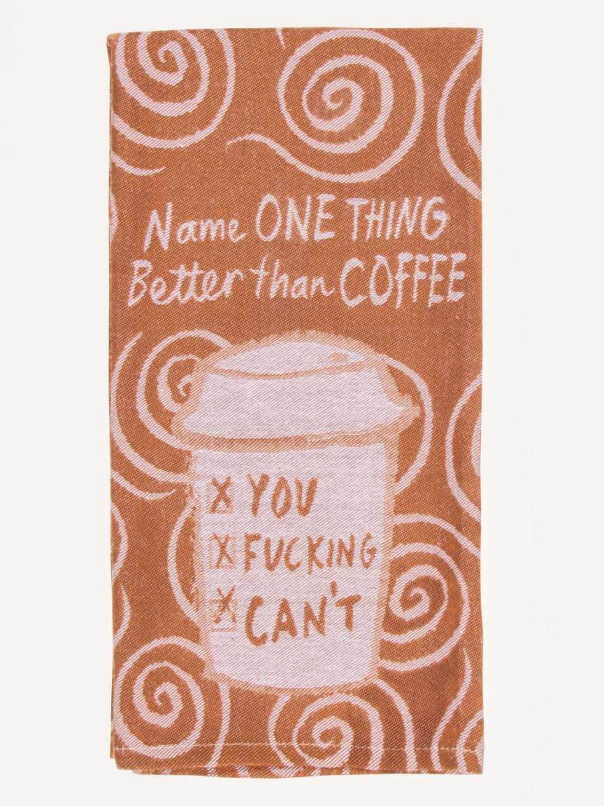 Better Than Coffee Dish Towel